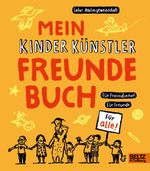 Mein Kinder Künstler Freundebuch Cover des Buches Mein Kinder Künstler Freundebuch (ISBN: 9783407752468)