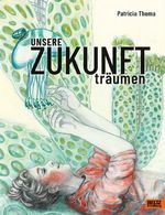 Unsere Zukunft träumen Cover des Buches Unsere Zukunft träumen (ISBN: 9783407756091)