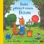 Bella pflanzt einen Baum Cover des Buches Bella pflanzt einen Baum (ISBN: 9783407756381)
