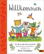 Willkommen. Ein Buch über Freundschaft Cover des Buches Willkommen. Ein Buch über Freundschaft (ISBN: 9783407759900)
