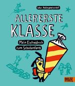 Allererste Klasse. Mein Eintragbuch zum Schulanfang Cover des Buches Allererste Klasse. Mein Eintragbuch zum Schulanfang (ISBN: 9783407790248)