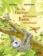 Als das Faultier mit seinem Baum verschwand Cover des Buches Als das Faultier mit seinem Baum verschwand (ISBN: 9783407820679)