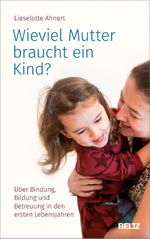 Wieviel Mutter braucht ein Kind? Cover des Buches Wieviel Mutter braucht ein Kind? (ISBN: 9783407866486)