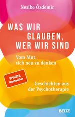 Was wir glauben, wer wir sind Cover des Buches Was wir glauben, wer wir sind (ISBN: 9783407867568)