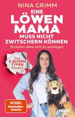 Eine Löwen-Mama muss nicht zwitschern können Cover des Buches Eine Löwen-Mama muss nicht zwitschern können (ISBN: 9783407869708)