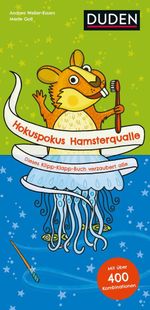 Hokuspokus Hamsterqualle - Dieses Klipp-Klapp-Buch verzaubert alle - Ab 4 Jahren Cover des Buches Hokuspokus Hamsterqualle - Dieses Klipp-Klapp-Buch verzaubert alle - Ab 4 Jahren (ISBN: 9783411710539)