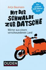 Mit der Schwalbe zur Datsche Cover des Buches Mit der Schwalbe zur Datsche (ISBN: 9783411745326)