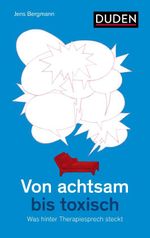 Von achtsam bis toxisch Cover des Buches Von achtsam bis toxisch (ISBN: 9783411750047)