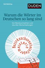 Warum die Wörter im Deutschen so lang sind Cover des Buches Warum die Wörter im Deutschen so lang sind (ISBN: 9783411771820)