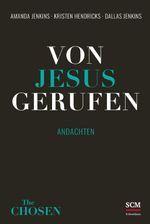 Von Jesus gerufen: Andachten (Andachtsbuch zu The Chosen, 1, Band 1) Cover des Buches Von Jesus gerufen: Andachten (Andachtsbuch zu The Chosen, 1, Band 1) (ISBN: 9783417000030)