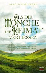 Als die Mönche die Heimat verließen Cover des Buches Als die Mönche die Heimat verließen (ISBN: 9783417000603)