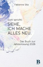 Gott spricht: Siehe, ich mache alles neu Cover des Buches Gott spricht: Siehe, ich mache alles neu (ISBN: 9783417010466)