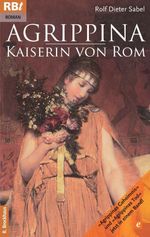 Agrippina - Kaiserin von Rom Cover des Buches Agrippina - Kaiserin von Rom (ISBN: 9783417210118)