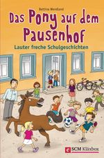 Das Pony auf dem Pausenhof Cover des Buches Das Pony auf dem Pausenhof (ISBN: 9783417227987)