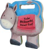 Frohe Weihnacht, kleiner Esel! Cover des Buches Frohe Weihnacht, kleiner Esel! (ISBN: 9783417289916)