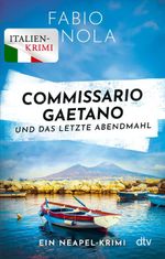 Commissario Gaetano und das letzte Abendmahl Cover des Buches Commissario Gaetano und das letzte Abendmahl (ISBN: 9783423221221)