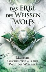 Das Erbe des Weißen Wolfs Cover des Buches Das Erbe des Weißen Wolfs (ISBN: 9783423263191)