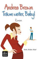 Träum weiter, Baby! Cover des Buches Träum weiter, Baby! (ISBN: 9783423403863)