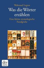 Was die Wörter erzählen Cover des Buches Was die Wörter erzählen (ISBN: 9783423411929)