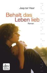 Behalt das Leben lieb Cover des Buches Behalt das Leben lieb (ISBN: 9783423419444)