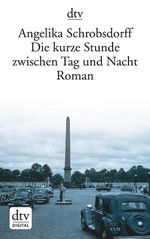 Die kurze Stunde zwischen Tag und Nacht Cover des Buches Die kurze Stunde zwischen Tag und Nacht (ISBN: 9783423433266)