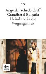 Grandhotel Bulgaria Cover des Buches Grandhotel Bulgaria (ISBN: 9783423433273)