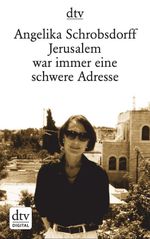 Jerusalem war immer eine schwere Adresse Cover des Buches Jerusalem war immer eine schwere Adresse (ISBN: 9783423433280)