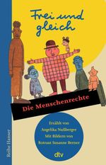 Frei und gleich – Die Menschenrechte Cover des Buches Frei und gleich – Die Menschenrechte (ISBN: 9783423628327)