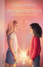 Jojo & Cordelia – Mein überraschend echtes Leben (als KI) Cover des Buches Jojo & Cordelia – Mein überraschend echtes Leben (als KI) (ISBN: 9783423641371)