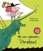 Ab ins Wasser, Piraten! Cover des Buches Ab ins Wasser, Piraten! (ISBN: 9783423766104)