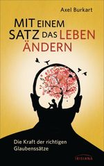 Mit einem Satz das Leben ändern Cover des Buches Mit einem Satz das Leben ändern (ISBN: 9783424152012)