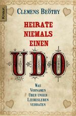 Heirate niemals einen Udo - Gratis Probekapitel Cover des Buches Heirate niemals einen Udo - Gratis Probekapitel (ISBN: 9783426413722)