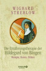 Die Ernährungstherapie der Hildegard von Bingen Cover des Buches Die Ernährungstherapie der Hildegard von Bingen (ISBN: 9783426415221)