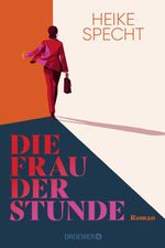 Die Frau der Stunde Cover des Buches Die Frau der Stunde (ISBN: 9783426565131)