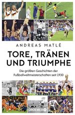 Tore, Tränen und Triumphe Cover des Buches Tore, Tränen und Triumphe (ISBN: 9783426566961)