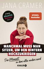 Manchmal muss man sitzen, um den Hintern hochzukriegen Cover des Buches Manchmal muss man sitzen, um den Hintern hochzukriegen (ISBN: 9783426567104)