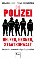 Die Polizei: Helfer, Gegner, Staatsgewalt Cover des Buches Die Polizei: Helfer, Gegner, Staatsgewalt (ISBN: 9783430210591)