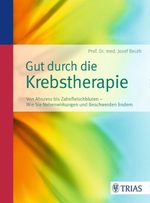 Gut durch die Krebstherapie Cover des Buches Gut durch die Krebstherapie (ISBN: 9783432100272)
