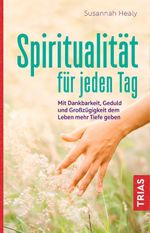 Spiritualität für jeden Tag Cover des Buches Spiritualität für jeden Tag (ISBN: 9783432111124)
