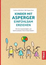 Kinder mit Asperger einfühlsam erziehen Cover des Buches Kinder mit Asperger einfühlsam erziehen (ISBN: 9783432112480)