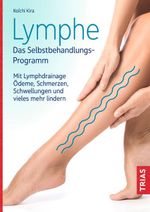 Lymphe - Das Selbstbehandlungs-Programm Cover des Buches Lymphe - Das Selbstbehandlungs-Programm (ISBN: 9783432113364)