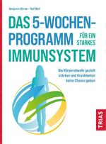 Das 5-Wochen-Programm für ein starkes Immunsystem Cover des Buches Das 5-Wochen-Programm für ein starkes Immunsystem (ISBN: 9783432113630)