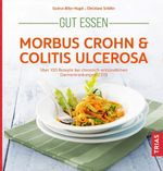 Gut essen - Morbus Crohn & Colitis ulcerosa Cover des Buches Gut essen - Morbus Crohn & Colitis ulcerosa (ISBN: 9783432113975)