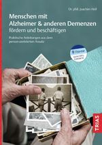 Menschen mit Alzheimer & anderen Demenzen fördern und beschäftigen Cover des Buches Menschen mit Alzheimer & anderen Demenzen fördern und beschäftigen (ISBN: 9783432114163)