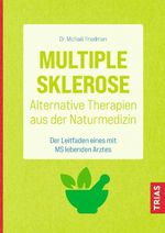 Multiple Sklerose - Alternative Therapien aus der Naturmedizin Cover des Buches Multiple Sklerose - Alternative Therapien aus der Naturmedizin (ISBN: 9783432114590)