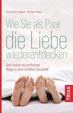Wie Sie als Paar die Liebe wiederentdecken Cover des Buches Wie Sie als Paar die Liebe wiederentdecken (ISBN: 9783432114637)
