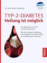 Typ-2-Diabetes - Heilung ist möglich Cover des Buches Typ-2-Diabetes - Heilung ist möglich (ISBN: 9783432116051)