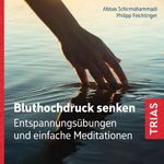 Bluthochdruck senken (Audio-CD mit Booklet) Cover des Buches Bluthochdruck senken (Audio-CD mit Booklet) (ISBN: 9783432118307)