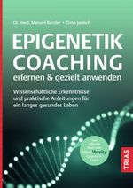 Epigenetik-Coaching erlernen & gezielt anwenden Cover des Buches Epigenetik-Coaching erlernen & gezielt anwenden (ISBN: 9783432119816)