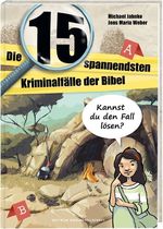 Die 15 spannendsten Kriminalfälle in der Bibel Cover des Buches Die 15 spannendsten Kriminalfälle in der Bibel (ISBN: 9783438047359)